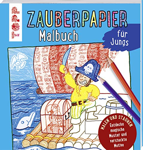Zauberpapier Malbuch für Jungs: Entdecke magische Muster und versteckte Motive (Zauberpapier Malbücher)