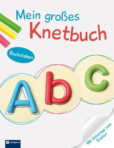 Mein großes Knetbuch - Buchstaben: Mit Unterlage zum Kneten