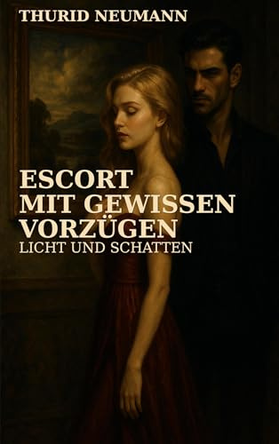 Escort mit gewissen Vorzügen: Licht und Schatten