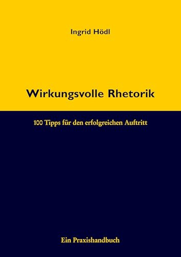 Wirkungsvolle Rhetorik: 100 Tipps für den erfolgreichen Auftritt