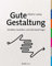 Gute Gestaltung verstehen, beurteilen und sicher beauftragen