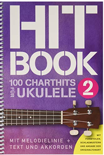 Hitbook 2 - 100 Charthits für Ukulele: Songbook für Ukulele, Gesang (Hitbook: 100 Charthits, Band 2)