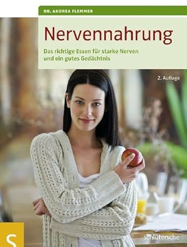 Nervennahrung: Das richtige Essen für starke Nerven und ein gutes Gedächtnis