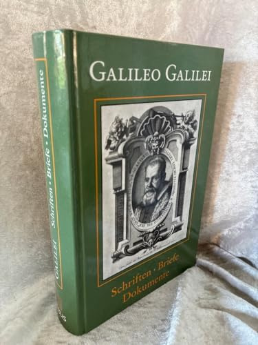 Galileo Galilei: Schriften, Briefe, Dokumente