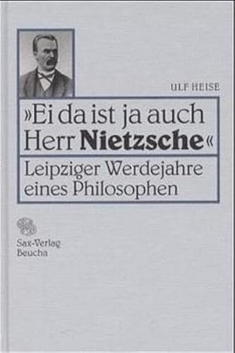 'Ei da ist ja auch Herr Nietzsche'. Leipziger Werdejahre eines Philosophen.