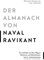 Der Almanach von Naval Ravikant: Ein Leitfaden auf dem Weg zu Reichtum und Glücklichsein