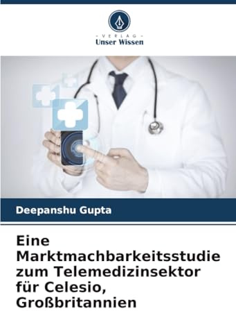 Eine Marktmachbarkeitsstudie zum Telemedizinsektor für Celesio, Großbritannien: DE