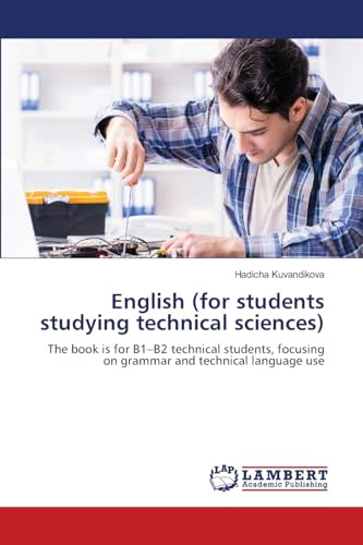 English (for students studying technical sciences): The book is for B1–B2 technical students, focusing on grammar and technical language use