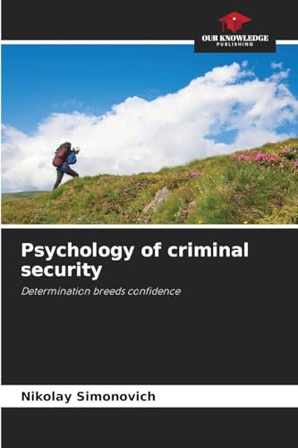 Psychology of criminal security: Determination breeds confidence