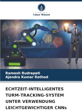 ECHTZEIT-INTELLIGENTES TURM-TRACKING-SYSTEM UNTER VERWENDUNG LEICHTGEWICHTIGER CNNs: DE