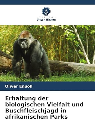 Erhaltung der biologischen Vielfalt und Buschfleischjagd in afrikanischen Parks