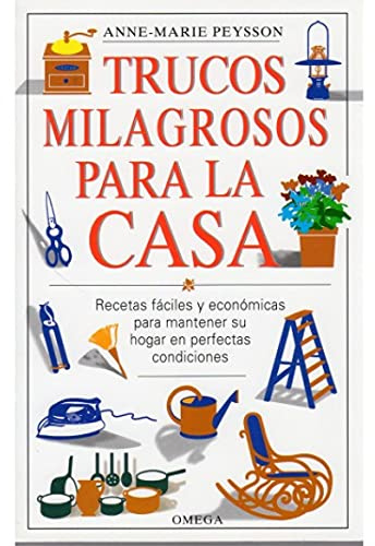 TRUCOS MILAGROSOS PARA LA CASA (VARIOS-COCINA Y HOGAR)