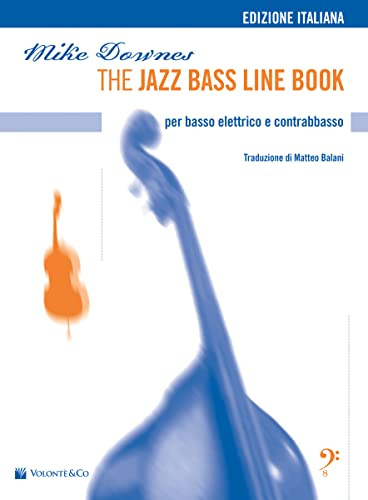 The Jazz Bass Line Book Edizione Italiana: Per Basso Elettrico e Contrabbasso (Didattica musicale)