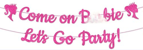 Pink Come on Ba*bie, Let's Go Party Banner, Ba*bie Themed Birthday Party Decorations, Pink Glitter Banner for Girl's Birthday Bachelorette Party Decorations