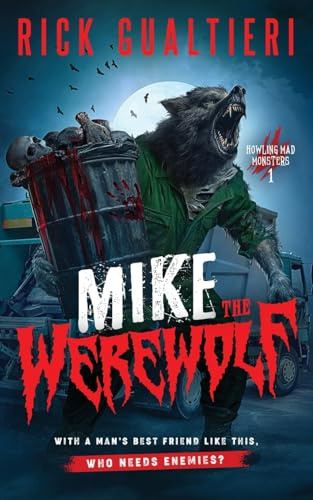 Mike The Werewolf: A Horror Comedy (Howling Mad Monsters, Band 1)