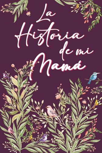 La Historia de mi Mamá: Libro de recuerdos de la vida de Mamá (Libros de la Familia)