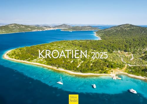 Edition Seidel Premium Kalender Kroatien 2025 Format DIN A3 Wandkalender Europa Balkan Halbinsel Adria Meer Nationalpark Landschaft