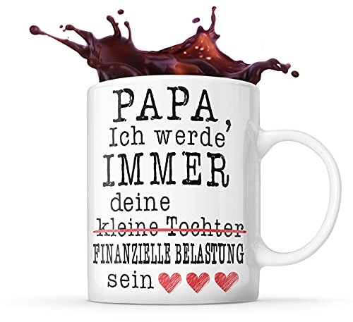 Tasse Papa ich werde immer deine finanzielle Belastung bleiben Vater Vatertag Geschenk Kaffee Tee Tasse Design Ehe Liebe