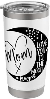 Mom I Love You to the Moon & Back I Love My Mum Mother's Day Stainless Steel Insulated Tumbler