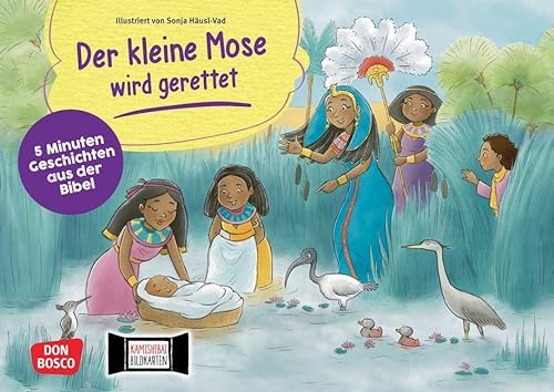 Der kleine Mose wird gerettet. Kamishibai Bildkartenset: 5 Minuten Geschichten aus der Bibel für Krippe, Kindergarten und Gemeinde. Bild und Text abgestimmt auf Kinder ab zwei Jahren