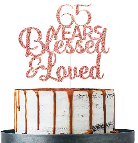 Rose Gold Glitter 65 Years Blessed & Loved Cake Topper - 65th Birthday / 65th Anniversary Cake Topper, 65th Birthday / 65th Anniversary Party Decoration