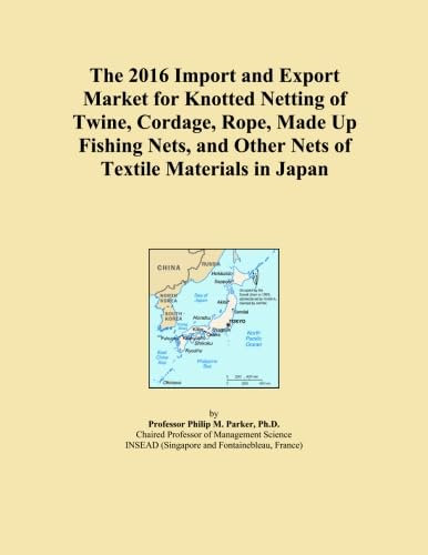 The 2016 Import and Export Market for Knotted Netting of Twine, Cordage, Rope, Made Up Fishing Nets, and Other Nets of Textile Materials in Japan