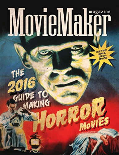 MovieMaker Magazine’s 2016 Guide to Making Horror Movies