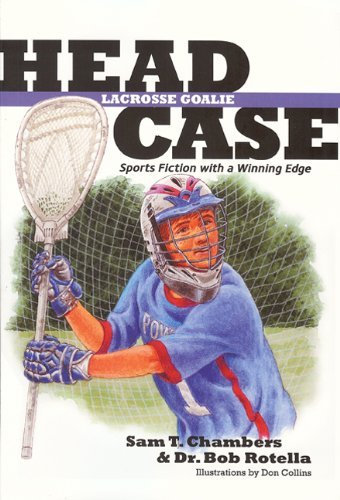 Head Case Lacrosse Goalie: Sports Fiction with a Winning Edge by Sam T. Chambers (2009-08-01)