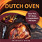 Dutch Oven: One-Pot, 101 Easy 5-Ingredient Recipes