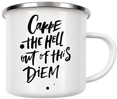 artboxONE Emaille Tasse Carpe The Hell Out of This Diem von Planeta444 - Emaille Becher Typografie