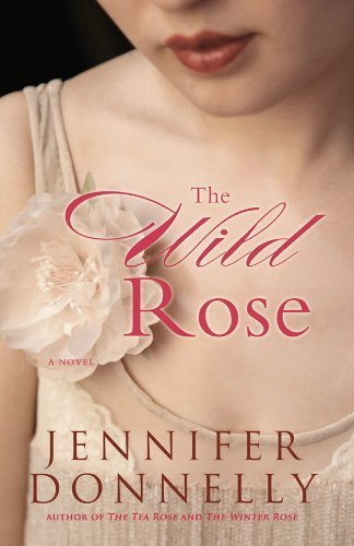 The Wild Rose by Donnelly, Jennifer (2012) Paperback