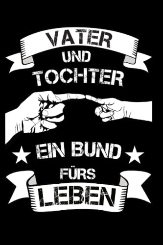 Notizbuch: Papa und Tochter ein Bund fürs Leben, Bester Papa, Vatertag Geschenk, Vater Notizheft, Geschenkidee: 120 Seiten liniert um Ideen und Gedanken festzuhalten