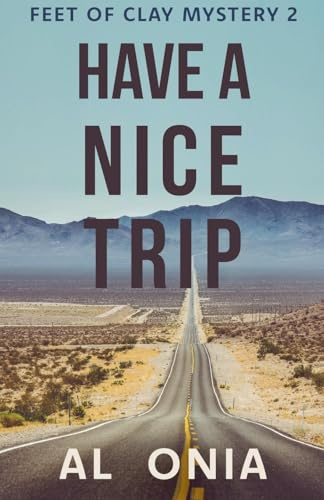 Have A Nice Trip (Feet of Clay Mysteries, Band 2)