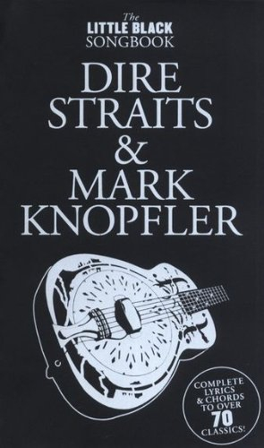 The little black Songbook: DIRE STRAITS & MARK KNOPFLER inkl. Plektrum -- über 70 Songs der Künstler in einem Band mit den kompletten Texten und Gitarrenakkorden im praktischem Taschenformat (Noten/sheet music)
