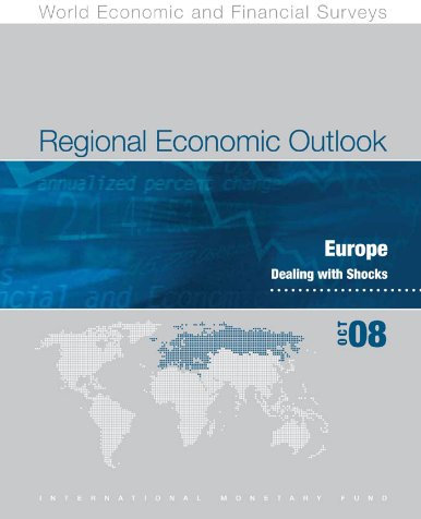 Regional Economic Outlook, October 2008: Euope - Dealing with Shocks: Europe (October 2008) (World Economic and Financial Surveys) (English Edition)