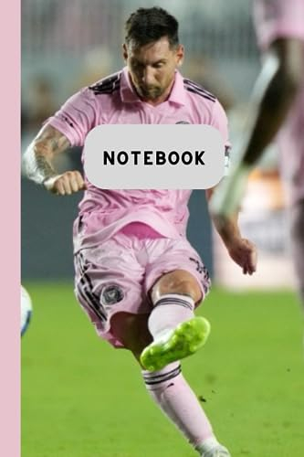 Lionel Messi Notebook: Master Your Goals with the Exclusive Lionel Messi-Inspired Journal Notebook