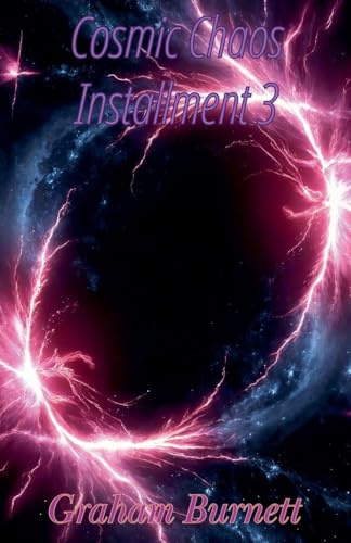 Cosmic Chaos Installment 3 (The Cosmic Chaos Novelization Saga, Band 3)