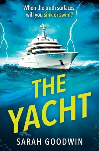 The Yacht: The best psychological thriller novel for fall 2024 with twists that will stun you, perfect for fans of The White Lotus and Lucy Clarke (The Thriller Collection) (Book 5)