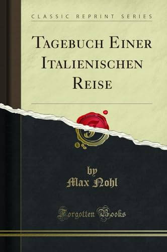 Tagebuch Einer Italienischen Reise (Classic Reprint)