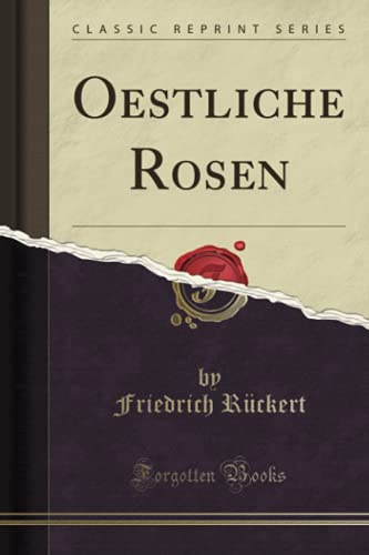Oestliche Rosen (Classic Reprint)