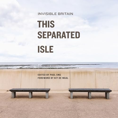This Separated Isle: Invisible Britain