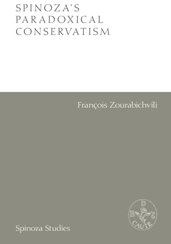 Spinoza's Paradoxical Conservatism (Spinoza Studies)