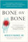 Bone on Bone: An Orthopedic Surgeon's Guide to Avoiding Surgery and Healing Pain Naturally