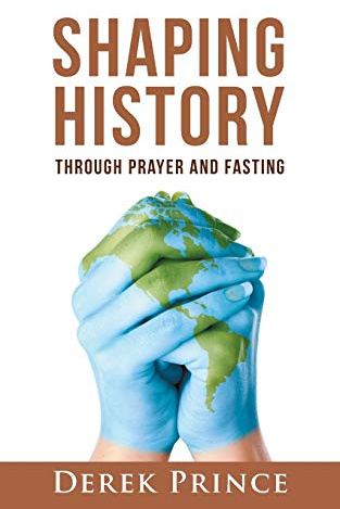 Shaping History Through Prayer and Fasting