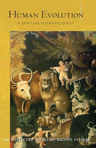 Human Evolution: A Spiritual–Scientific Quest (CW 183) (Volume 183) (The Collected Works of Rudolf Steiner)