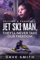 Jet Ski Man, They'll never take our Freedom: Exiting a Pandemic