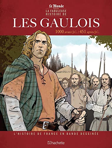 L'Histoire de France en BD - Tome 1 Les Gaulois: 1000 avant J.-C. à 451 après J.-C.
