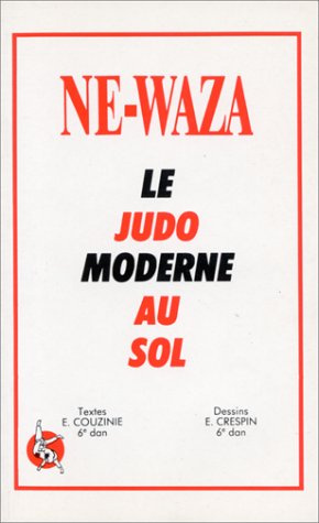Ne Waza: Le judo moderne au sol