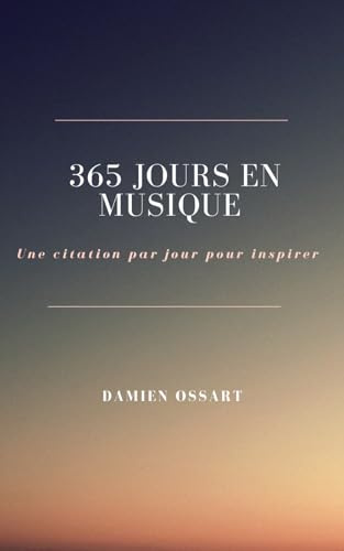 365 jours en musique: Une citation par jour pour inspirer