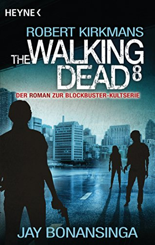 The Walking Dead 8: Roman (The Walking Dead-Romane, Band 8)